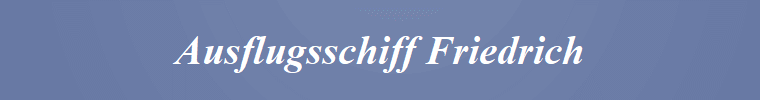 Ausflugsschiff Friedrich