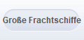 Groe Frachtschiffe